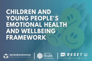 Children and Young Peoples emotional health and wellbeing framework text on decorative background